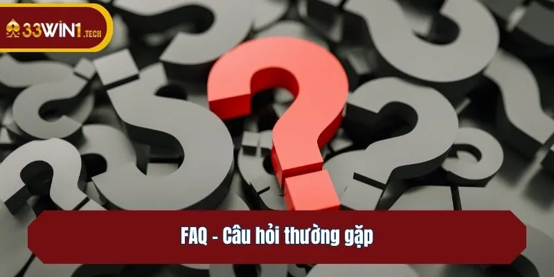 FAQ - Câu hỏi thường gặp