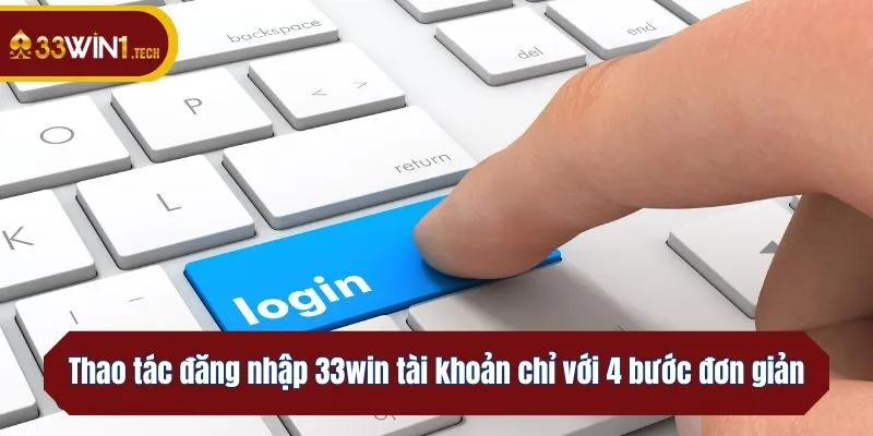 Thao tác đăng nhập tài khoản chỉ với 4 bước đơn giản